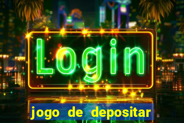 jogo de depositar 5 reais